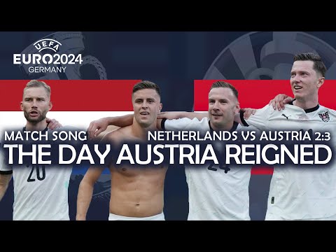 The Day Austria Reigned - Netherlands vs Austria 2:3 (UEFA EURO 2024 MATCH SONG)