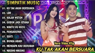 KU TAK AKAN BERSUARA, LDR | SIMPATIK MUSIC FU ALBUM | DANDUT KOPLO TERBARU