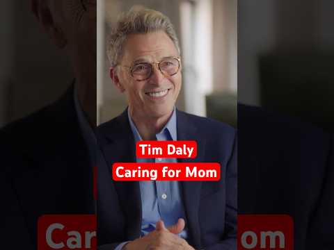 Tim Daly Reflects on Caring for His Mom