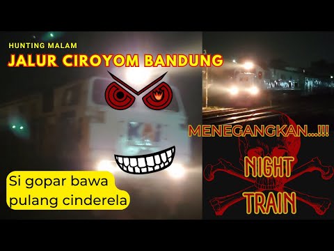 Hunting malam dijalur Ciroyom Andir Bandung | si gopar bawa pulang cinderela | NIGHT TRAIN HUNTING