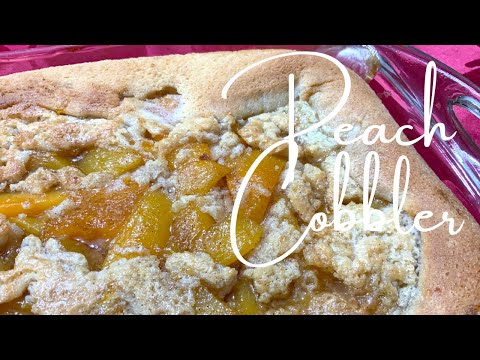 The Perfect Southern Peach Cobbler | How to Make Peach Cobbler | Recipe