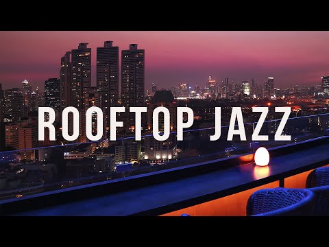 Rooftop Jazz | Jazz Under the Stars | Relax Music