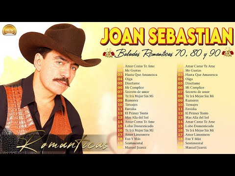 JOAN SEBASTIAN BALADAS ROMANTICAS - JOAN SEBASTIAN 30 GRANDES ÉXITOS MIX - BALADAS DEL RECUERDO