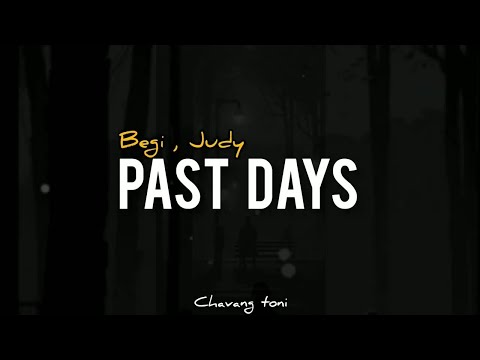 PAST DAYS (LYRICS)-BEGI FT JUDY -THADOU-KUKI SONG