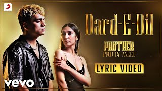 Dard-E-Dil - @buildingpanther | Official Lyric Video | Panther | Ankee | Pallavi