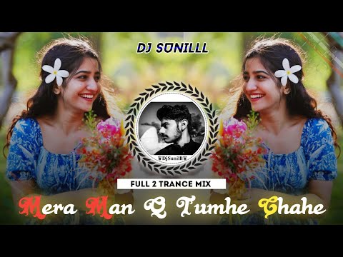 🔥 MERA MAN Q TUMHE REMIX 🥀 VOL.2 🌊 90S EVERGREEN HITS 😍 HIGH BASS TRANCE 💯😎 DJ SUNILLL PALSANA  👑