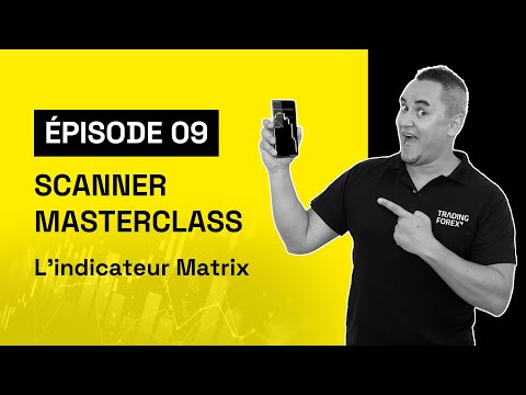 Masterclass du scanner Ep.09 : L'indicateur Matrix