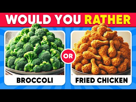 Would You Rather...? JUNK FOOD 🍔🍟 vs 🥦🍓 HEALTHY FOOD