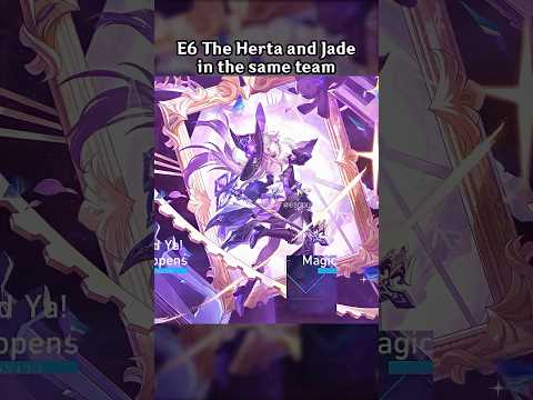 E6 THE HERTA AND JADE IN THE SAME TEAM