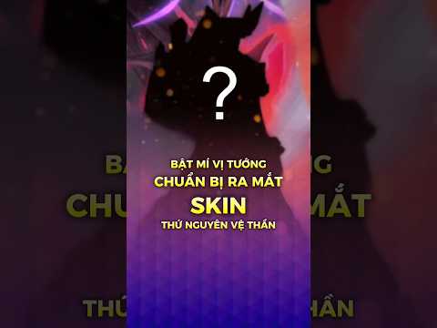 Bật mí Tướng tiếp theo có Skin Thứ Nguyên Vệ Thần #shorts #liênquânmobile