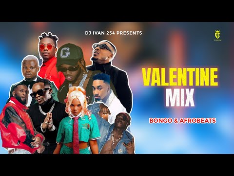 VALENTINE BONGO AFROBEATS MIX 2024 | DIAMOND,ALIKIBA,ZUCHU,NANDY,HARMONIZE,MBOSSO | DJ IVAN 254