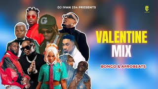 VALENTINE BONGO AFROBEATS MIX 2024 | DIAMOND,ALIKIBA,ZUCHU,NANDY,HARMONIZE,MBOSSO | DJ IVAN 254