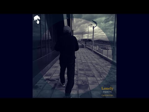 Gentleman - Lonely (Original Mix)