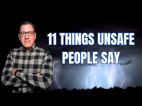 11 Things Unsafe People Say