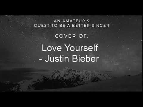 Quest to be a Better Singer: Love Yourself - Justin Bieber Cover