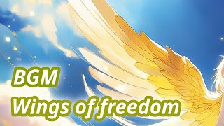 FreeBGM「Wings of freedom」