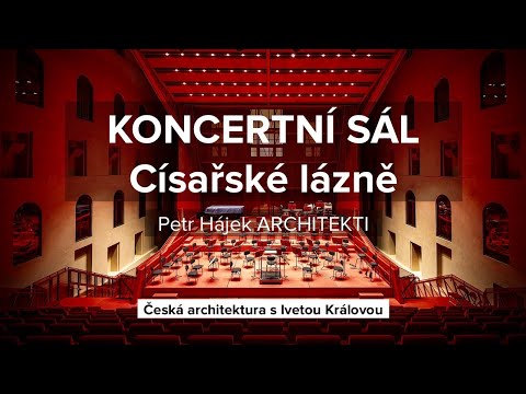 Koncertní sál v karlovarských Císařských lázních - Česká architektura s Ivetou Královou