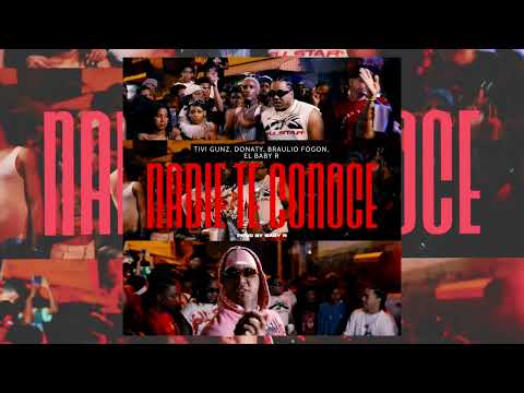 Tivi Gunz X Braulio Fogón X Donaty - NADIE TE CONOCE X El Baby R (Audio Oficial)