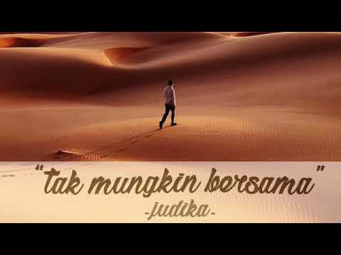 Lirik Lagu Judika - Tak Mungkin Bersama || Trending Musik Hits 2020