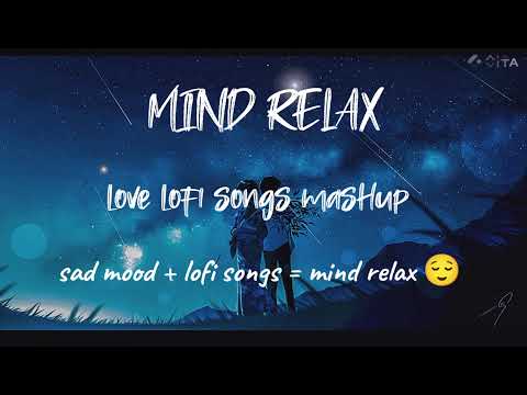 MIND RELAX // love lofi songs mashup // sukoon in night// slow × reverb \\ by LOFERIAN Rahuls