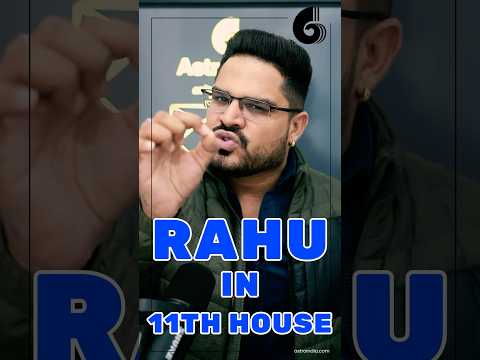 Rahu in 11th House: Strong Dhan Yoga in Kundli