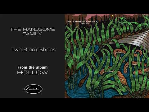 The Handsome Family - Two Black Shoes