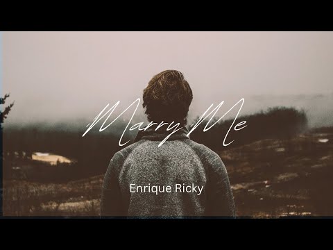 Enrique Ricky -  Marry Me (Official Music)