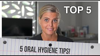 5 Oral Hygiene Tips!