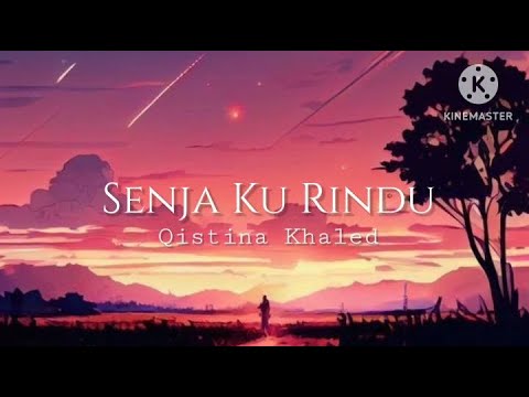 Senja Ku Rindu - Qistina Khaled (lirik)