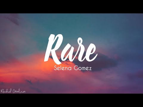 Selena Gomez - Rare (Lyrics)