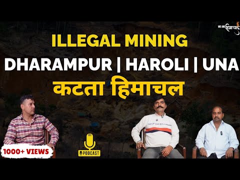 Illegal Mining Racket in Dharampur | Haroli | Una | Himachal Pradesh