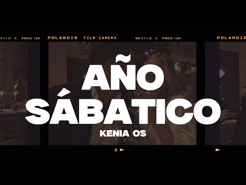 Kenia OS - Año Sabático (Letra/Lyrics)