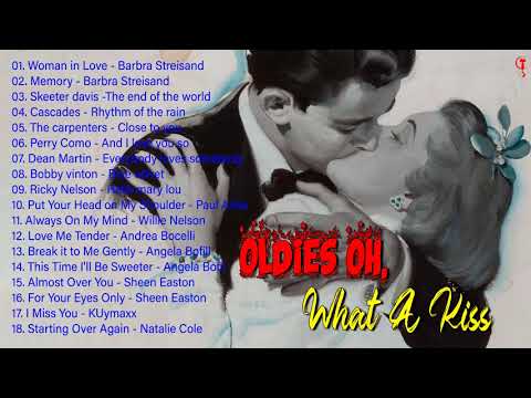 Oldies Oh, What A Kiss - Oldies 50s 60s 70s Music Playlist - Oldies Classical 50s 60s 70s