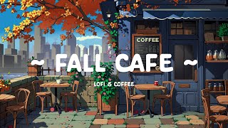 Fall Coffee 🍂 Chill Cafe space for Tuesday ☕ Lofi Deep Focus to work / study / relax ~ Lofi Hip Hop