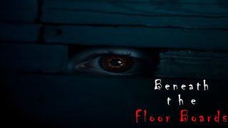 Creepypasta Beneath the Floorboards read by Doctor Plague storytime Lets read