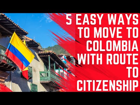 5 Easy Ways to Get Residency and Citizenship in Colombia