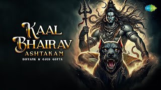 काल भैरव अष्टकम | Kaal Bhairav Ashtakam | Fast | Divyank | Ojus | Powerful Sacred Mantra