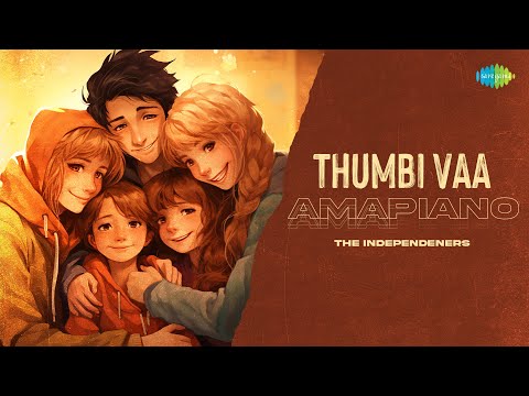 Thumbi Vaa - Amapiano | Olangal | Ilaiyaraaja | The Independeners