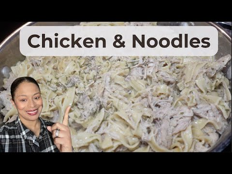 How to make easy and delicious chicken and noodles