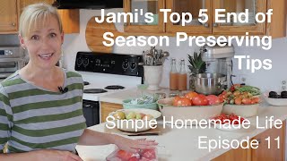 End of Season Top Preserving Tips - SHL Ep. 11  |  AnOregonCottage.com