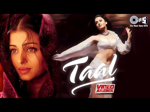 Taal Movie | Video Jukebox | AR Rahman | Aishwarya Rai, Anil Kapoor, Akshey Khanna | Taal Hits Songs