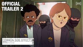 OFFICIAL TRAILER #2: Common Side Effects | February 2 | adult swim