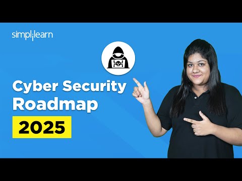 Cyber Security Roadmap 2025 | How To Become Cyber Security Engineer In 2025 | Simplilearn