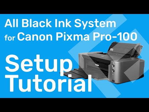 Dmax™ All Black Ink™ System for Canon Pixma Pro-100 - Setup Tutorial