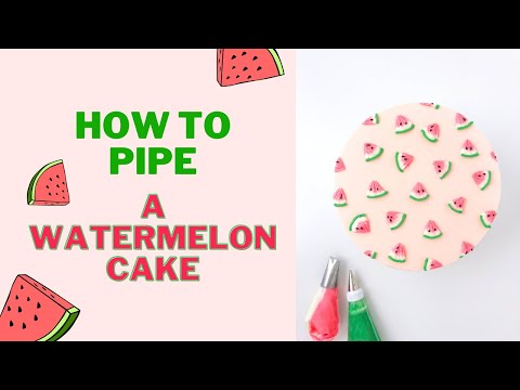 How to Pipe a Watermelon Pattern Cake