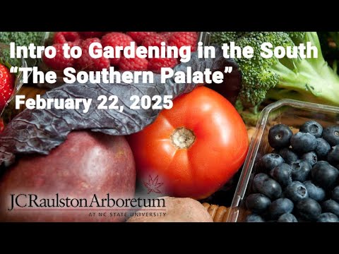 Intro to Gardening in the South - "The Southern Palate" - Deanna Bigio