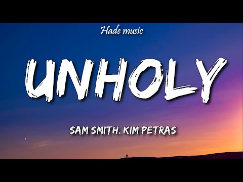 Sam Smith - Unholy (Lyrics) ft. Kim Petras