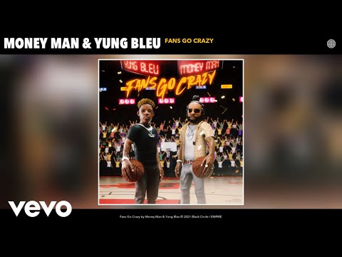 Money Man, Yung Bleu - Fans Go Crazy (Official Audio)