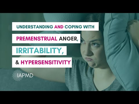 PMDD / PME - Understanding and Coping with Premenstrual Anger, Irritability, & Hypersensitivity