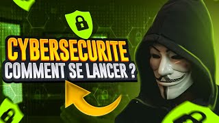 Cybersécurité : guide COMPLET pour démarrer rapidement | Sécurité informatique débutant